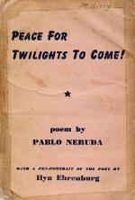 Neruda, Peace for the Twilights to Come.